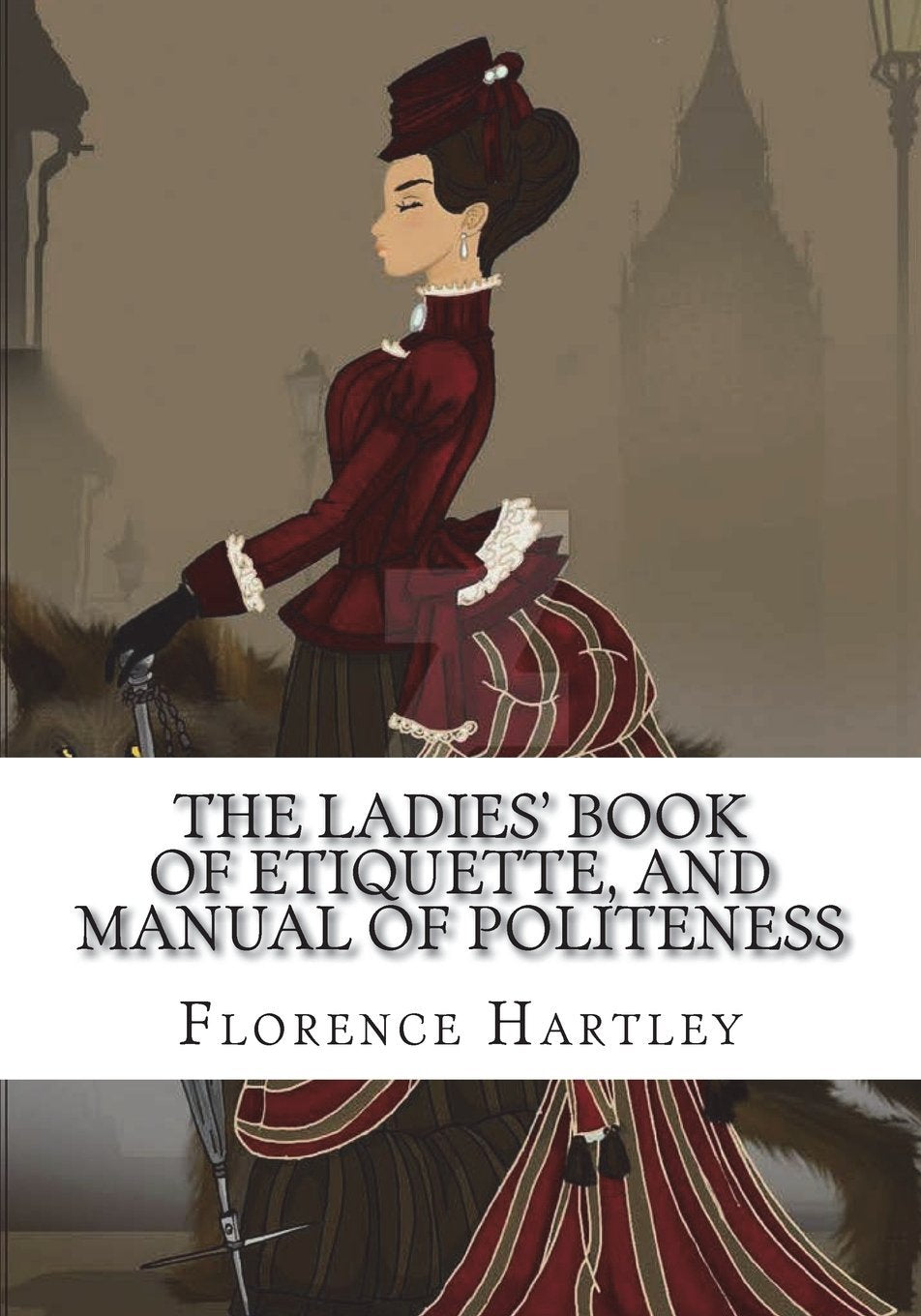 THE Ladies' Book Of Etiquette, And Manual Of Politeness book