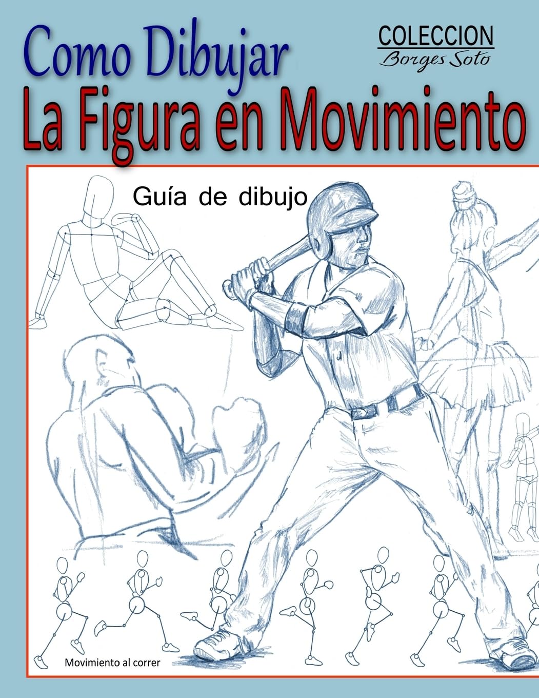 Como Dibujar la Figura en Movimiento: La Anatomia Humana (Coleccion Borges Soto, Band 26) Arts & Music