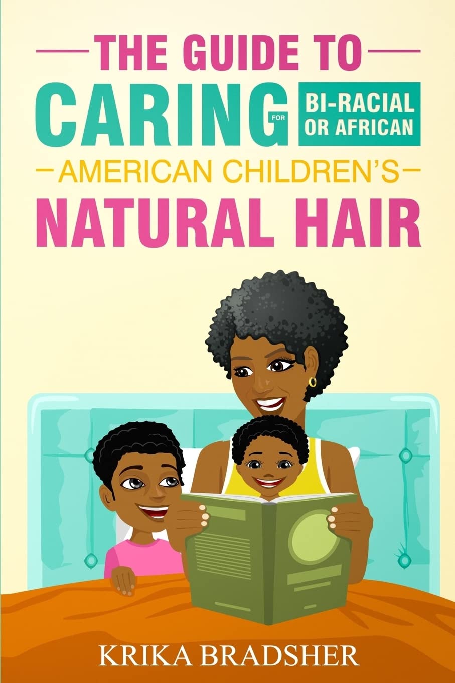 The Guide to Caring for Bi-racial or African American Children's Natural Hair Learning & Reference