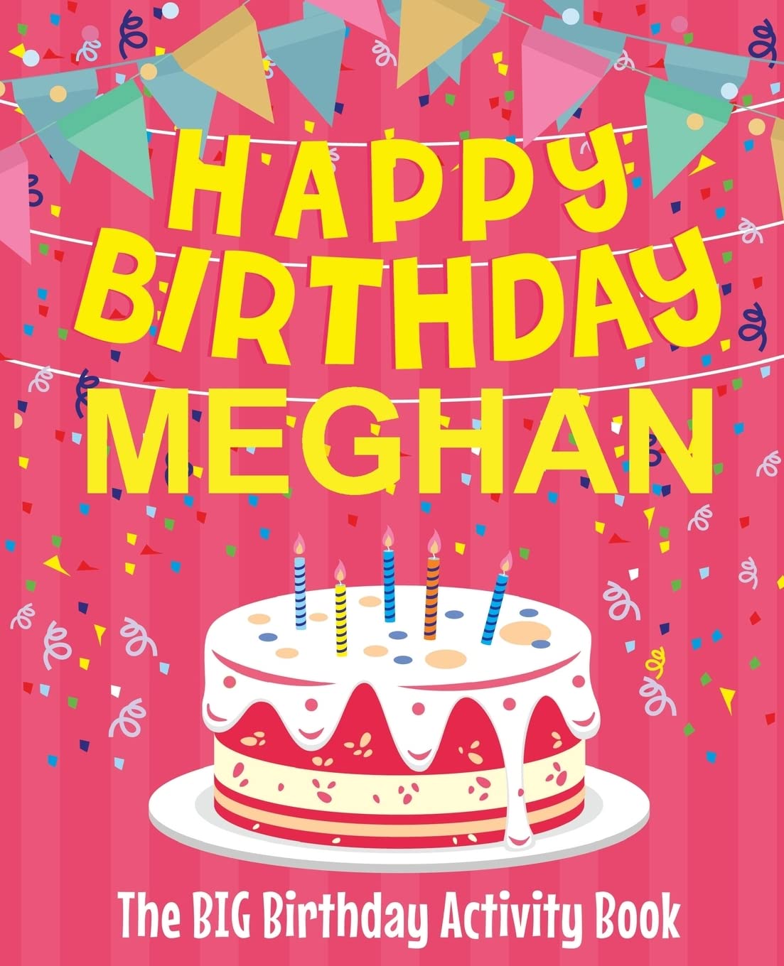 Happy Birthday Meghan - The Big Birthday Activity Book: (Personalized Children's Activity Book) Non-fiction