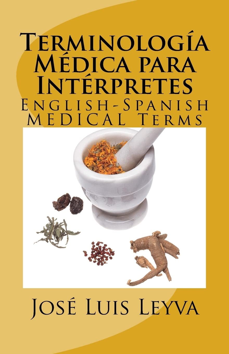 Terminología Médica para Intérpretes: English-Spanish MEDICAL Terms General education