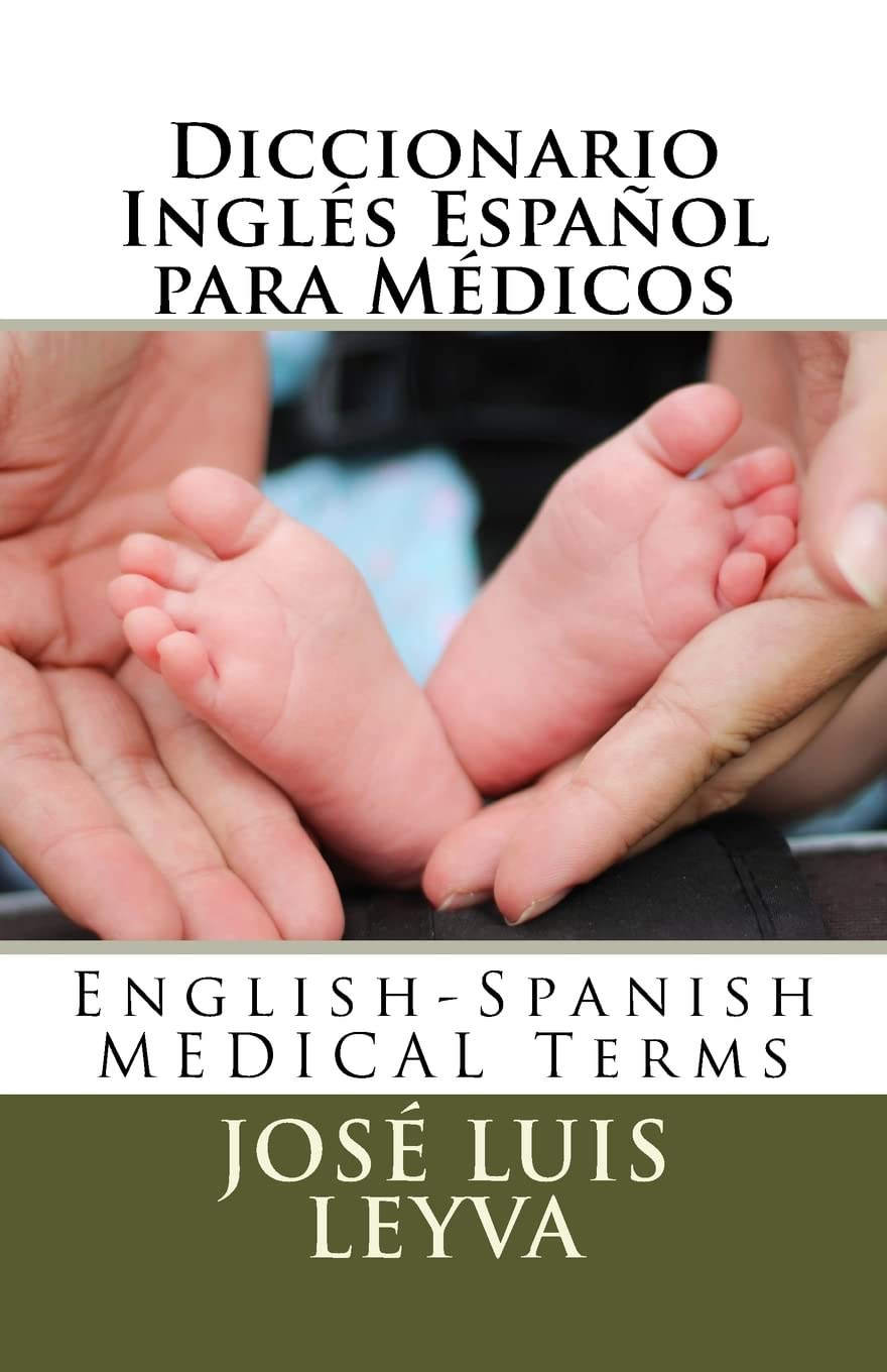 Diccionario Inglés Español para Médicos: English-Spanish MEDICAL Terms General education