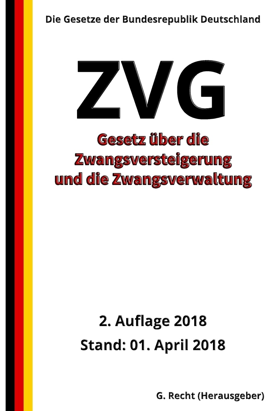 Gesetz über die Zwangsversteigerung und die Zwangsverwaltung - ZVG, 2018 Law