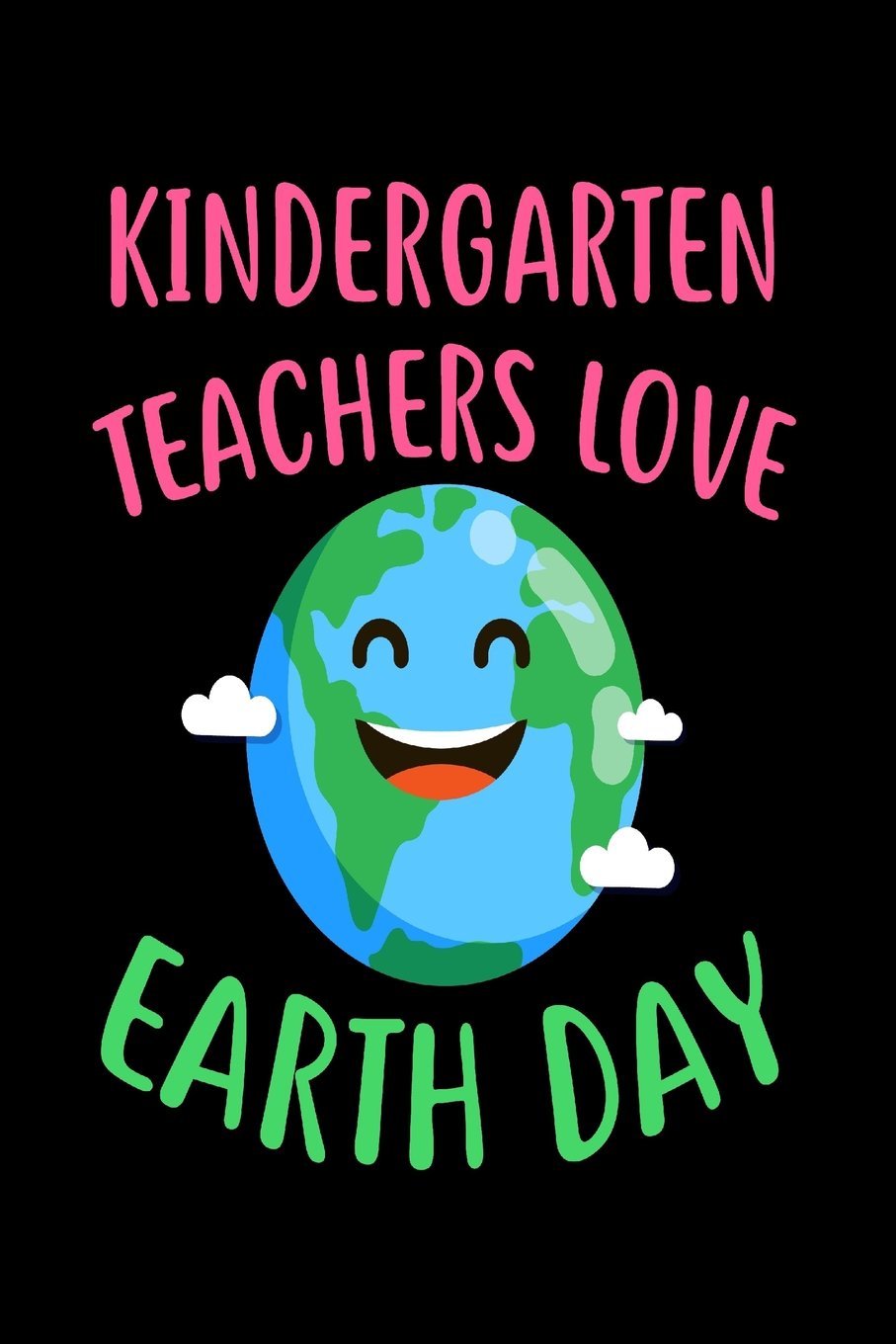 Kindergarten Teachers Love Earth Day: Environmental Protection Sketchbook Gift for Teachers Books