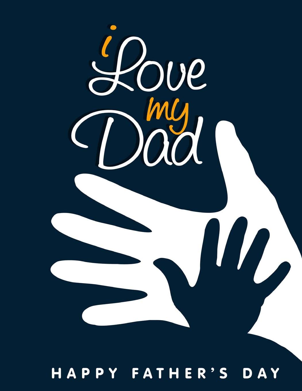 I love my dad: Men Journal Book Ruled Lined Page Writing Family Diary Record Plan Note Pad Composition Notebook (121 Page, Large 8.5 x 11 Inches, Paperback) (Daddy Notebook, Band 1) Self-help