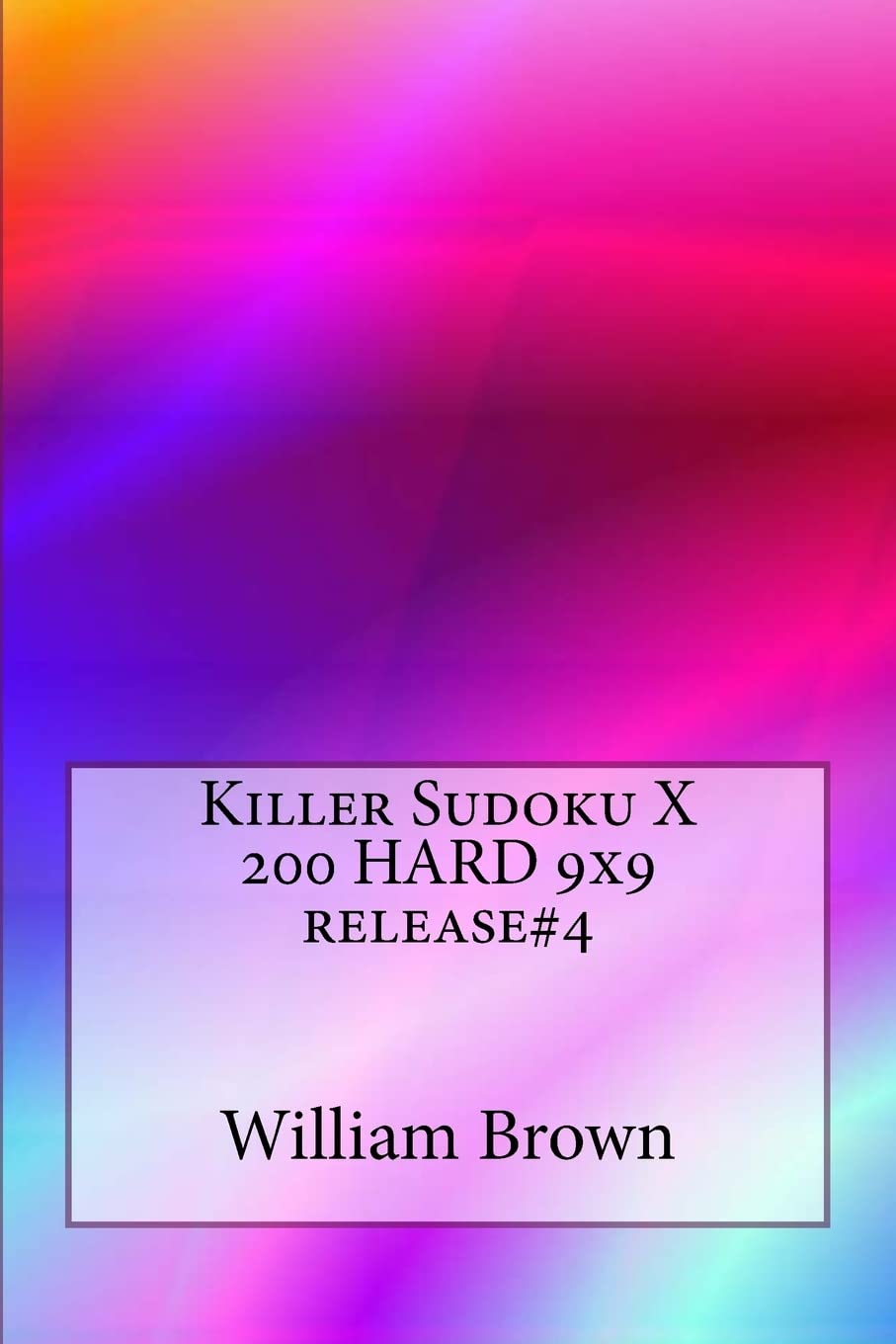Killer Sudoku X 200 HARD 9x9 release4 (Killer Sudoku X 200 HARD 9х9, Band 4) Leisure & Fun