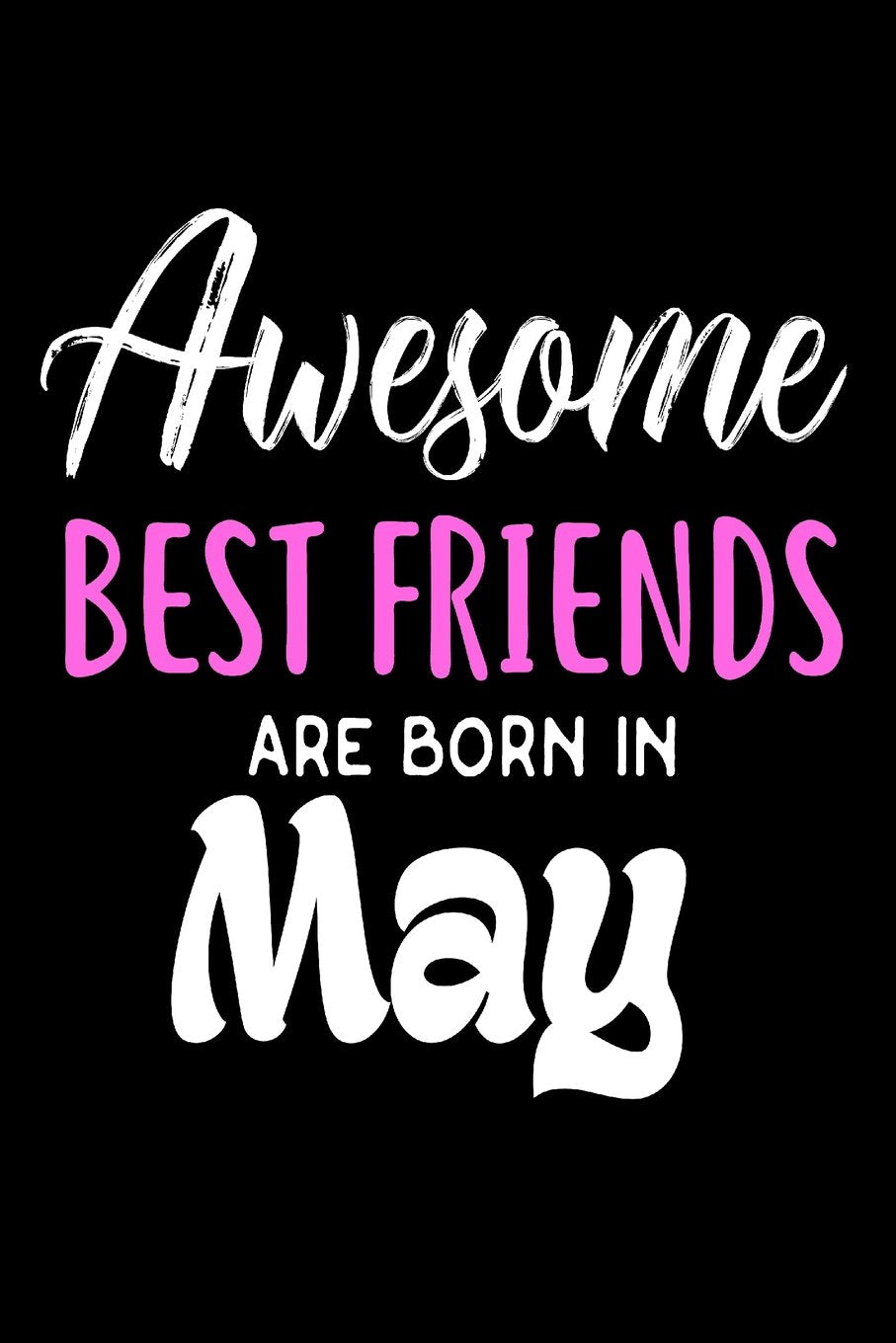 Awesome Best Friends Are Born In May: Best Friend Birthday Gift Sketchbook for Women Books