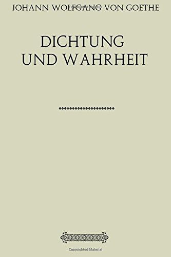 Aus meinem Leben. Dichtung und Wahrheit Art & Literature