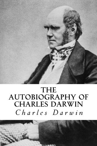 The Autobiography of Charles Darwin Science