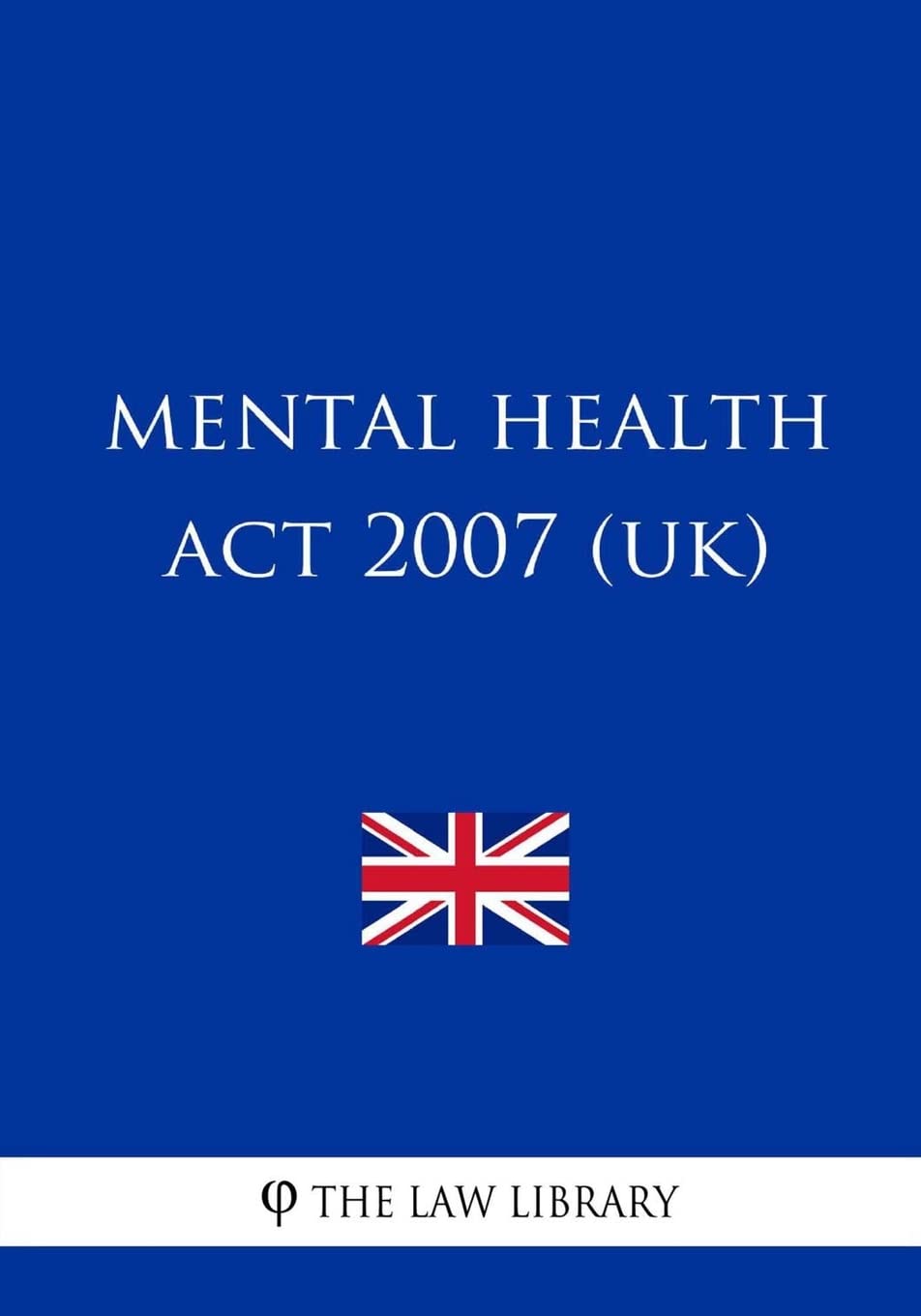 Mental Health Act 2007 (UK) Law