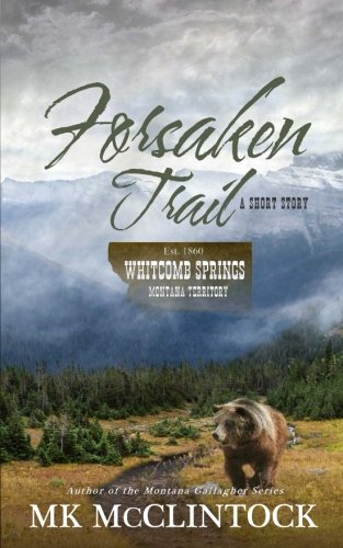 Forsaken Trail (Whitcomb Springs) Historical Fiction