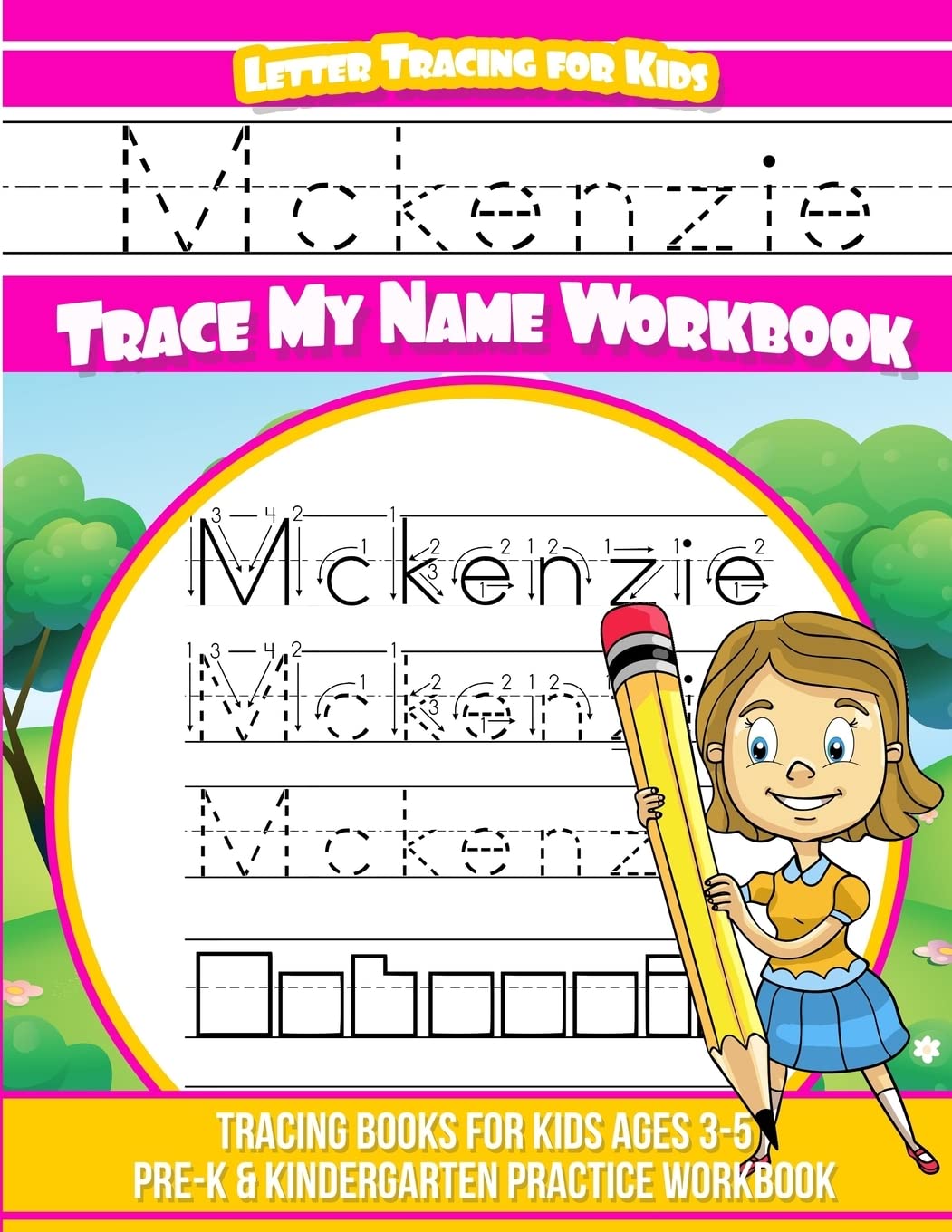 Mckenzie Letter Tracing for Kids Trace my Name Workbook: Tracing Books for Kids ages 3 - 5 Pre-K & Kindergarten Practice Workbook Reading Aloud & Learning to Read