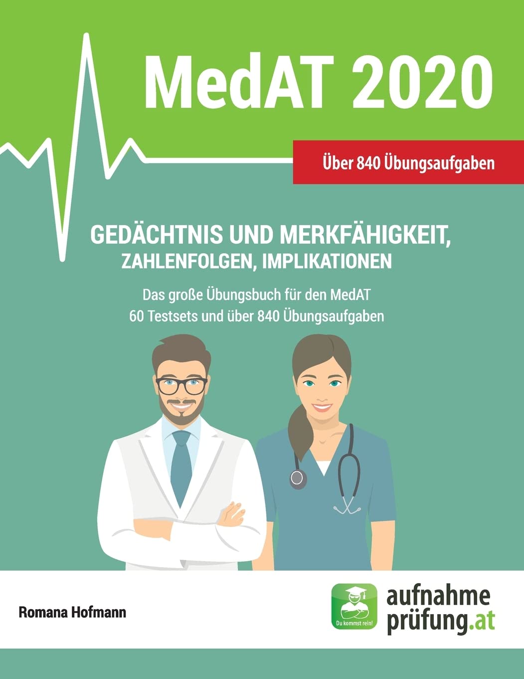 Gedächtnis und Merkfähigkeit, Zahlenfolgen, Implikationen: Das große MedAT-Übungsbuch mit 60 Testsets book
