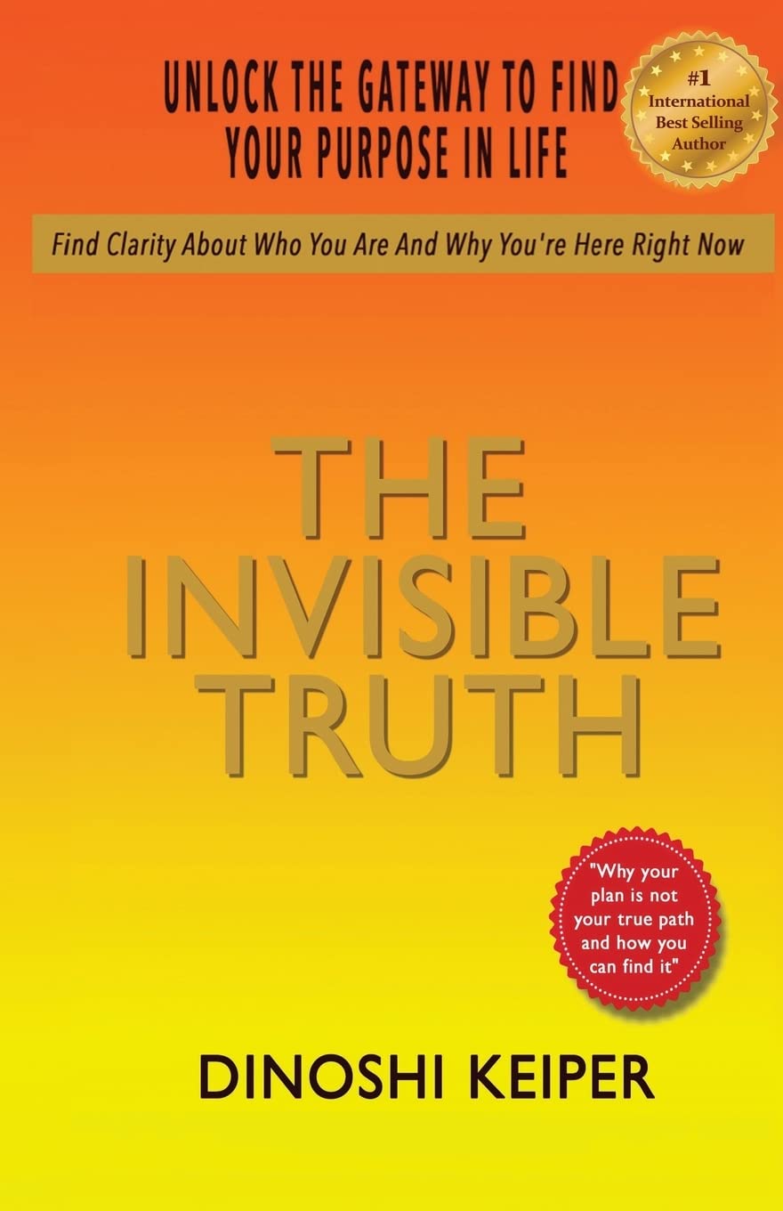 The Invisible Truth: Unlock The Gateway To Find Your Purpose In Life Psychology