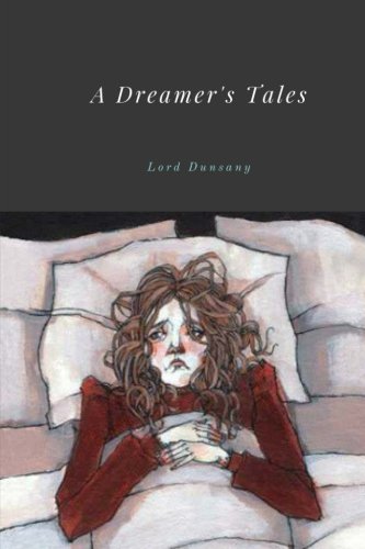 A Dreamer's Tales by Lord Dunsany Classics