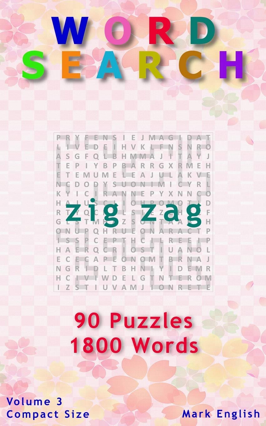 Word Search: Zig Zag, 90 Puzzles, 1800 Words, Volume 3, Compact 5"x8" Size (Compact Word Search Books, Band 3) Leisure & Fun
