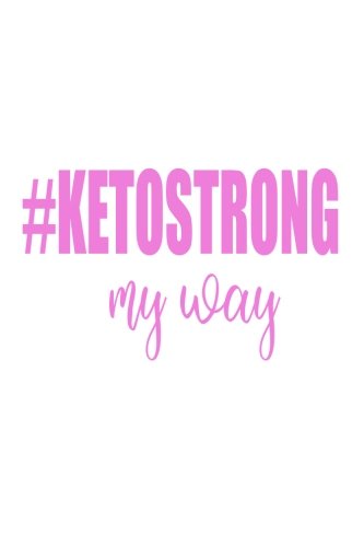 #Ketostrong Diet Journal: Keto Lined Notebook Journal Diary blank (Diet Journaling, Band 1) Health, Nutrition & Fitness