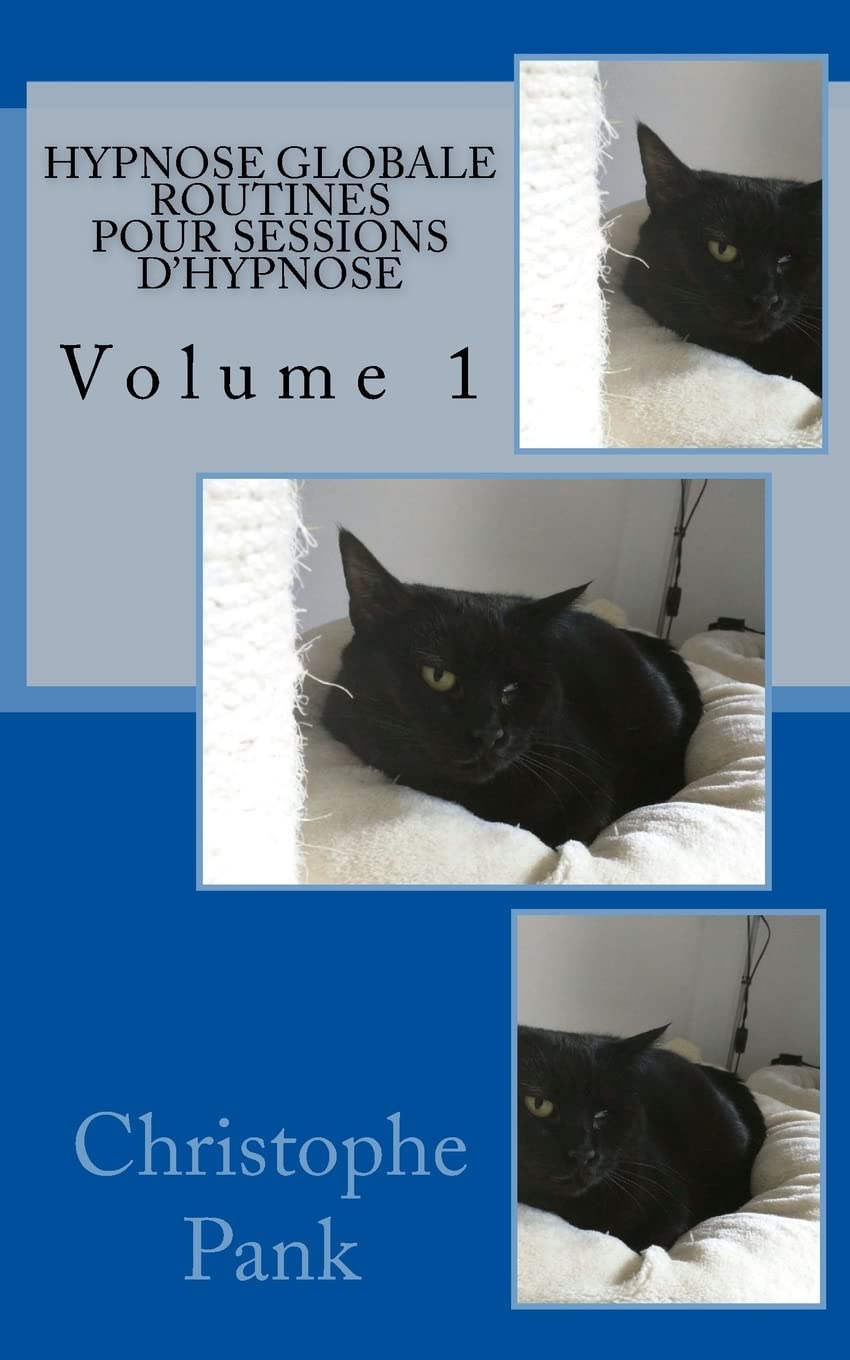 Hypnose Globale : Routines pour sessions d'hypnose (Routines d'Hypnose, Band 1) Psychology