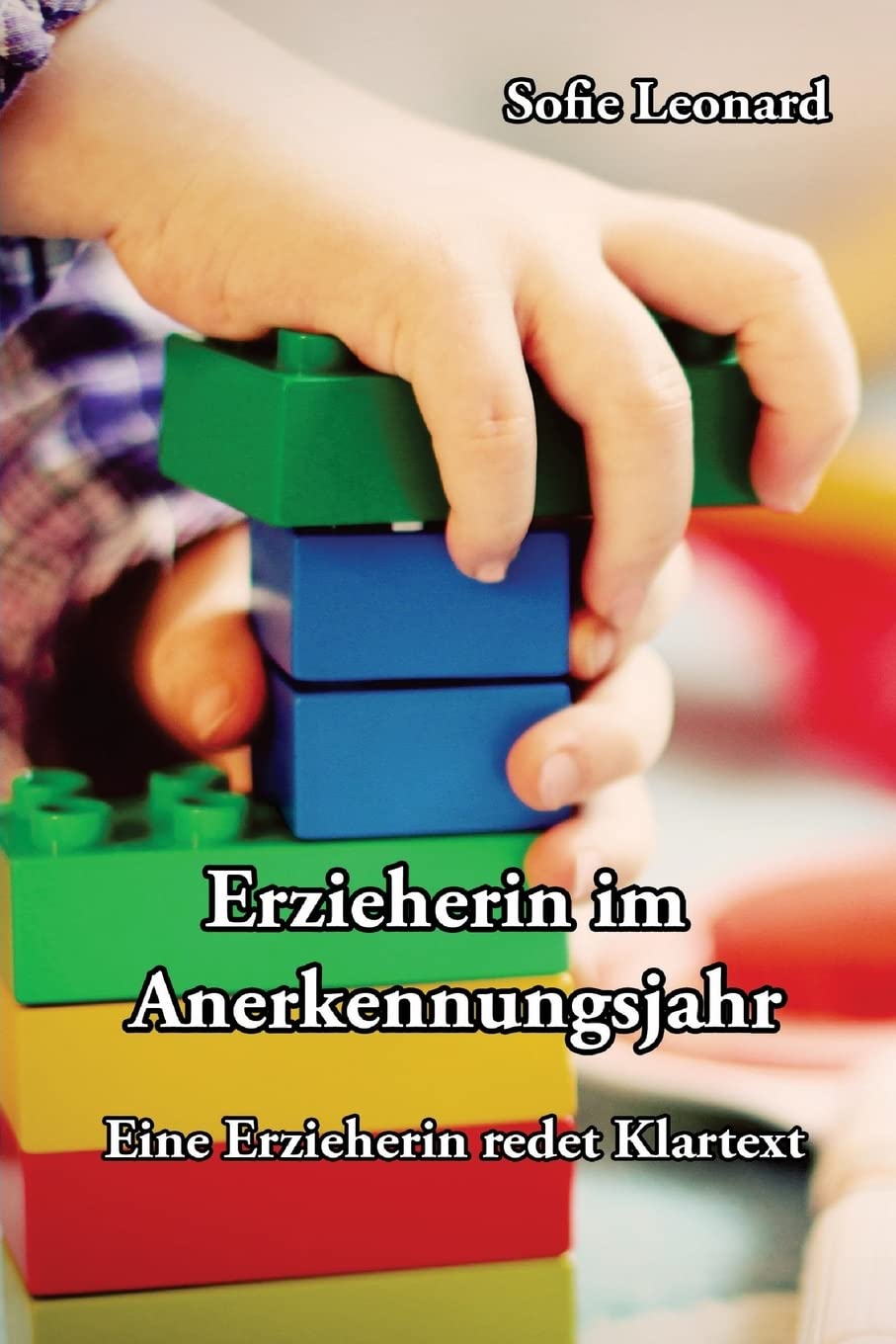 Erzieherin im Anerkennungsjahr: Eine Erzieherin redet Klartext Education & Training