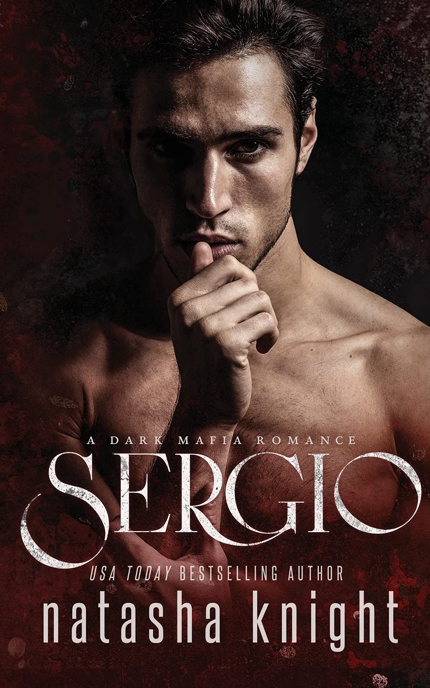 Sergio: a Dark Mafia Romance (Benedetti Brothers, Band 3) Contemporary literature