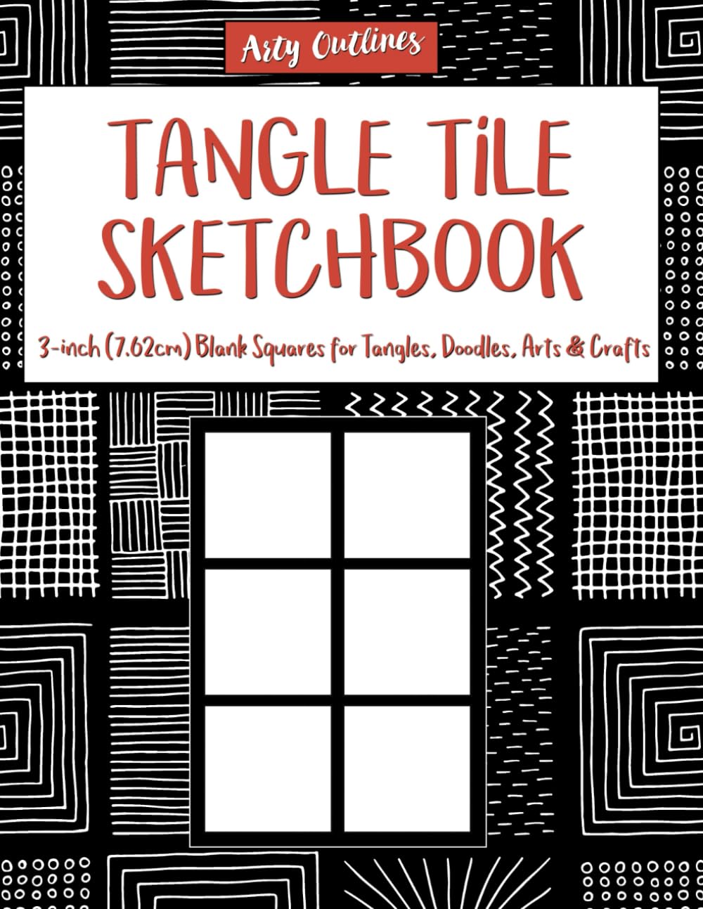 Tangle Tile Sketchbook: 3-Inch (7.62 cm) Blank Squares for Tangles, Doodles, Arts & Crafts (Arty Outlines) Architecture
