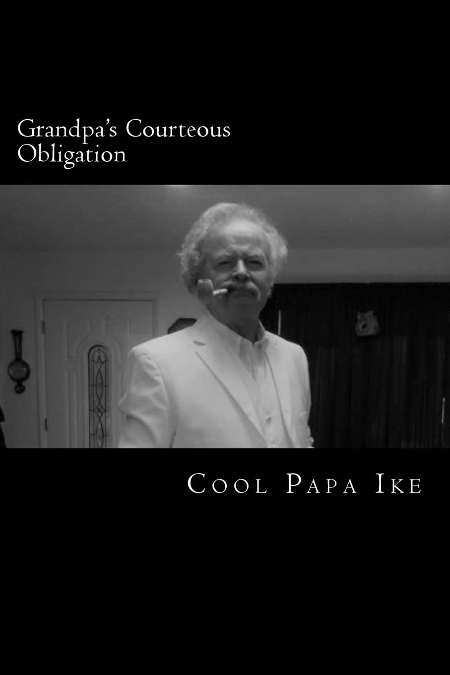 Grandpa's Courteous Obligation: Book 2 of The Grandpa Series Contemporary literature