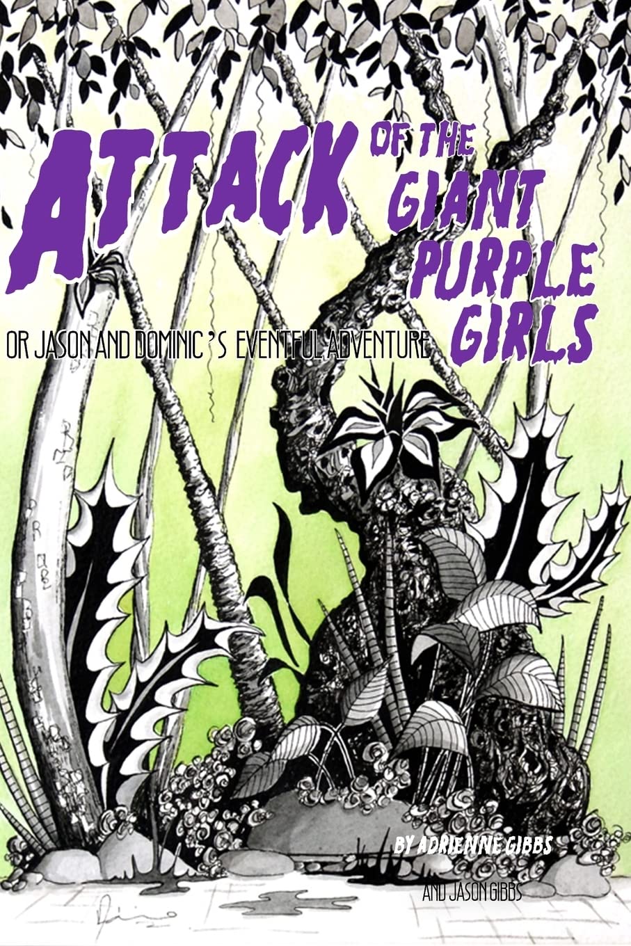 Attack of the Giant Purple Girls: Or Dom and Jason's Eventful Adventure in Space Action & Adventure