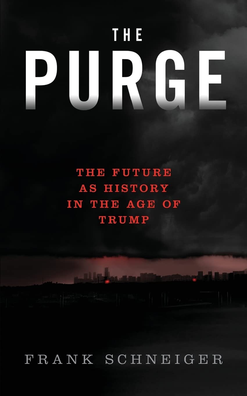 The Purge: The Future As History In the Age of Trump Politics & History