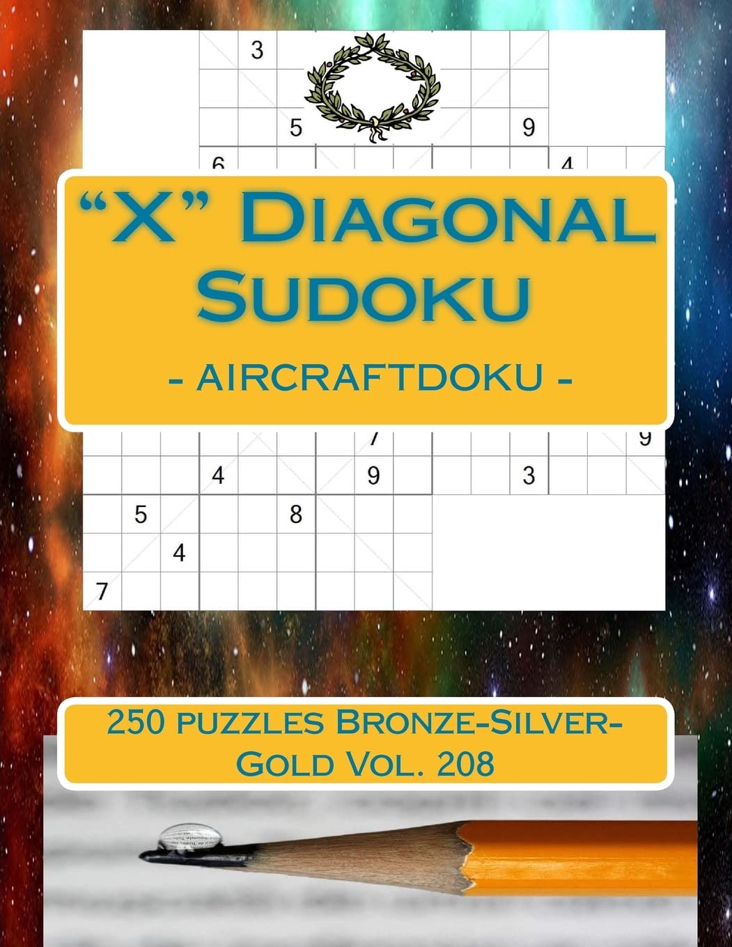 "X" Diagonal Sudoku - AIRCRAFTDOKU - 250 puzzles Bronze-Silver-Gold Vol. 208: 9 x 9 PITSTOP. The book Sudoku - humor and entertainment, puzzles and game. Leisure & Fun