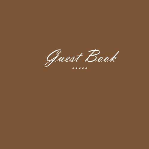 Guest Book .....: 100 PAGES, 8.5 x 8.5 inches = 21.59 x 21.59 cm, Brown matte cover - S. Books Business, Finance & Career