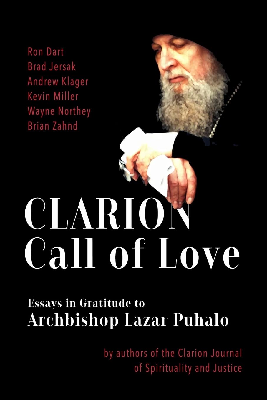 Clarion Call to Love: Essays in Gratitude to Archbishop Lazar Puhalo book