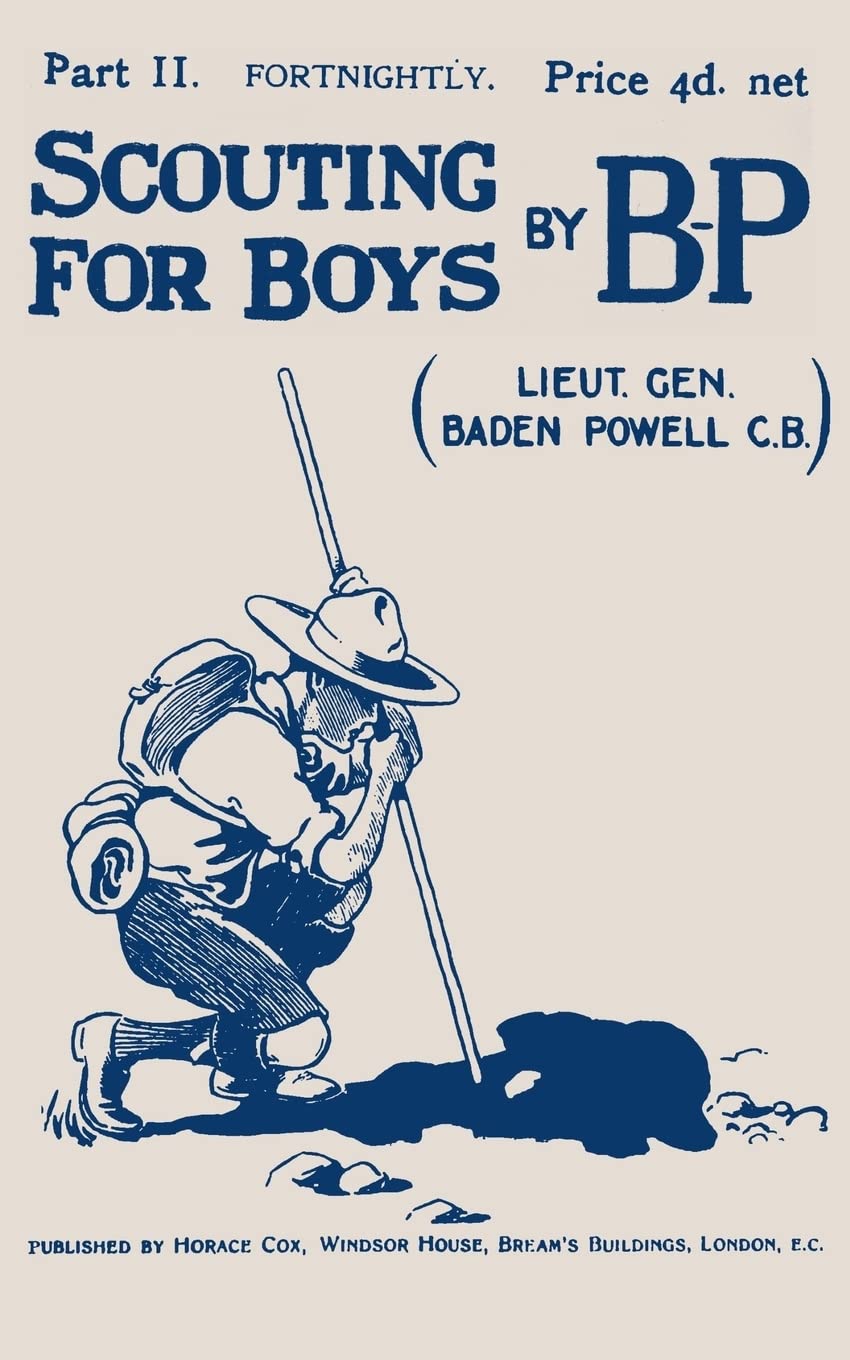 Scouting For Boys: Part II of the Original 1908 Edition Camping & Survival
