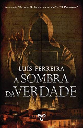 A Sombra da Verdade (Portuguese Edition) Luís Ferreira book