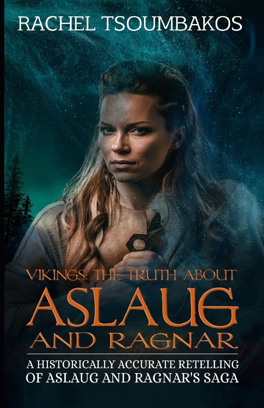 Vikings: The Truth about Aslaug and Ragnar: A historically accurate retelling of Aslaug and Ragnar's saga (Viking Secrets, Band 4) Historical Fiction