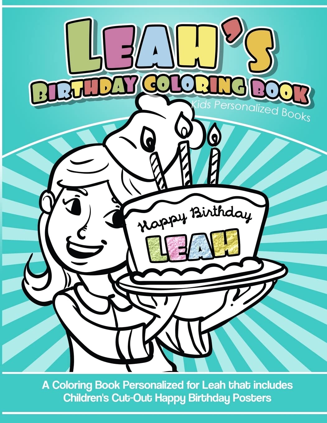 Leah's Birthday Coloring Book Kids Personalized Books: A Coloring Book Personalized for Leah that includes Children's Cut Out Happy Birthday Posters Tiptoi & Games