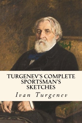 Turgenev's Complete Sportsman's Sketches: Vol. 1 & 2 Contemporary literature