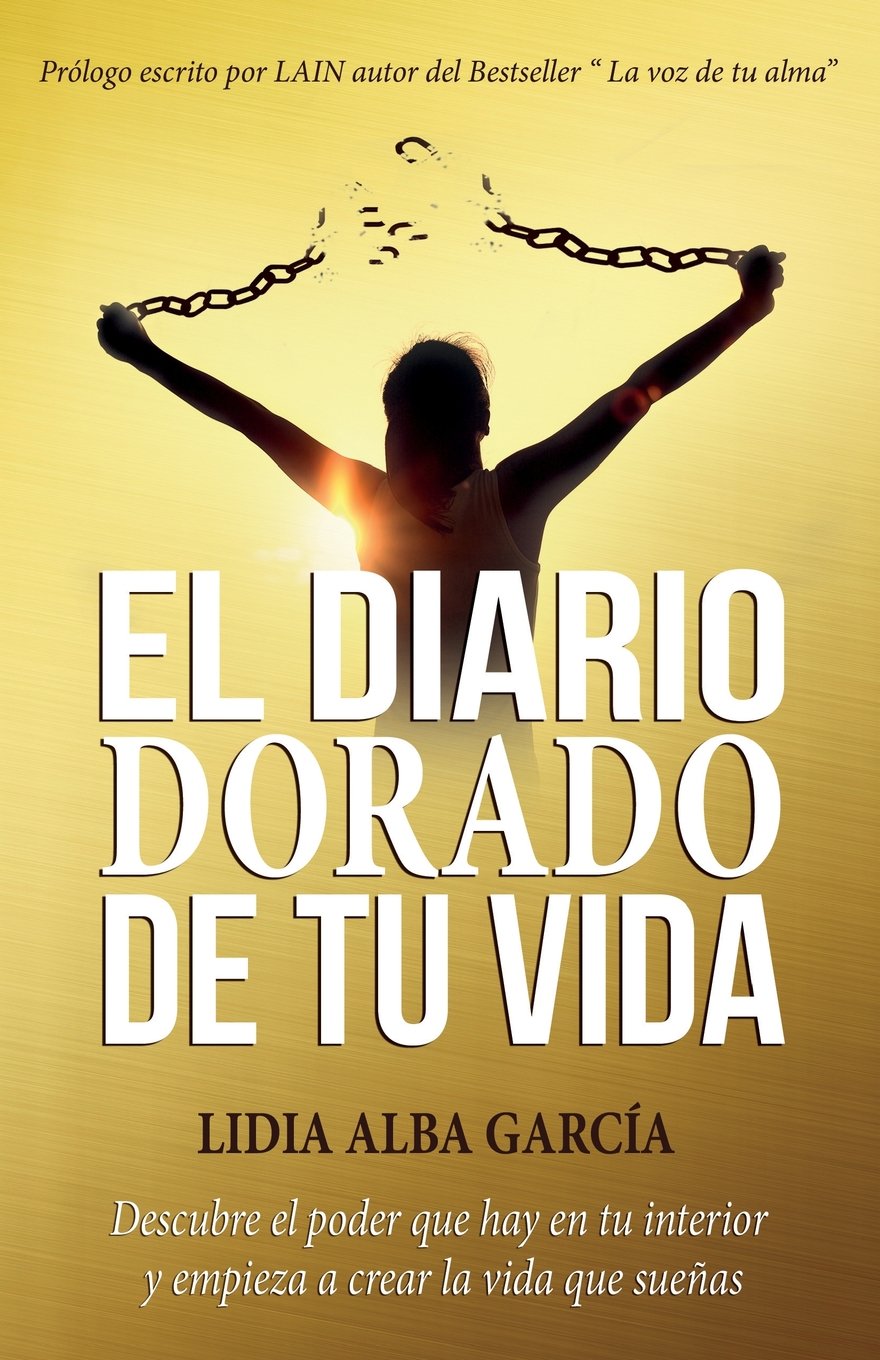 El diario dorado de tu vida: Descubre el poder que hay en tu interior y empieza a crear la vida que sueñas Lifestyle