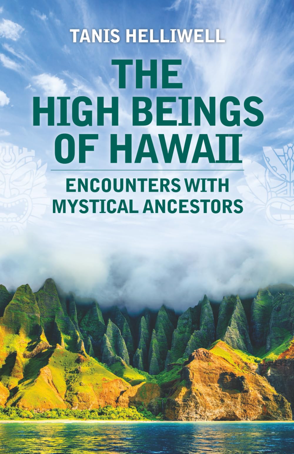 The High Beings of Hawaii: Encounters with Mystical Ancestors book