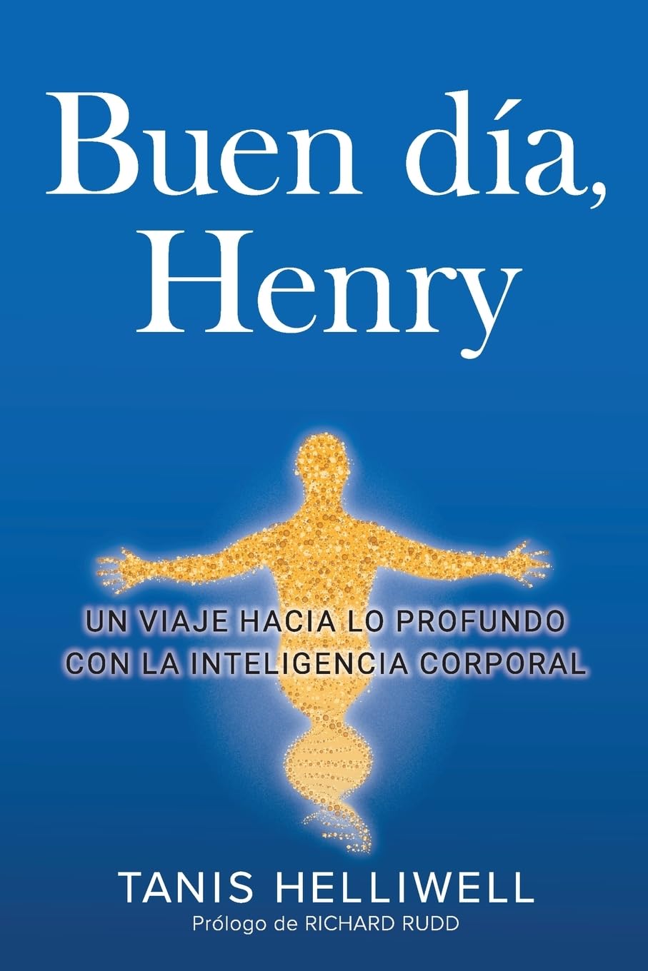 Buen Día, Henry: Un viaje hacia lo profundo con la Inteligencia Corporal Religion & Esotericism