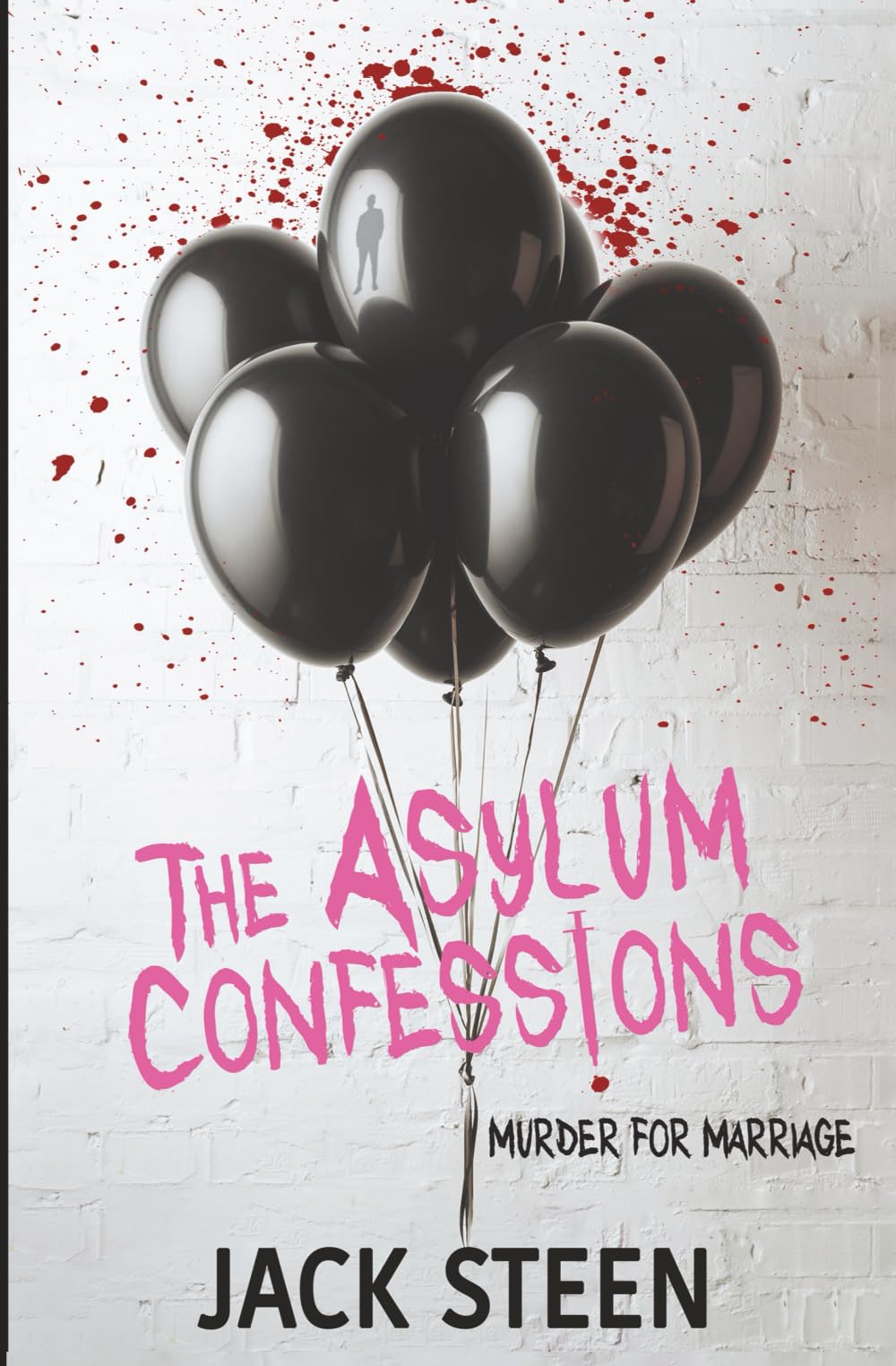 The Asylum Confessions: Murder for Marriage (The Asylum Confession Files, Band 3) Horror & Mystery