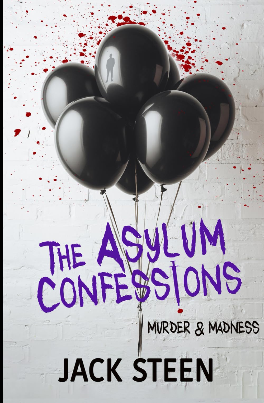 The Asylum Confessions: Murder and Madness: Murder & Madness (The Asylum Confession Files, Band 5) Action & Adventure