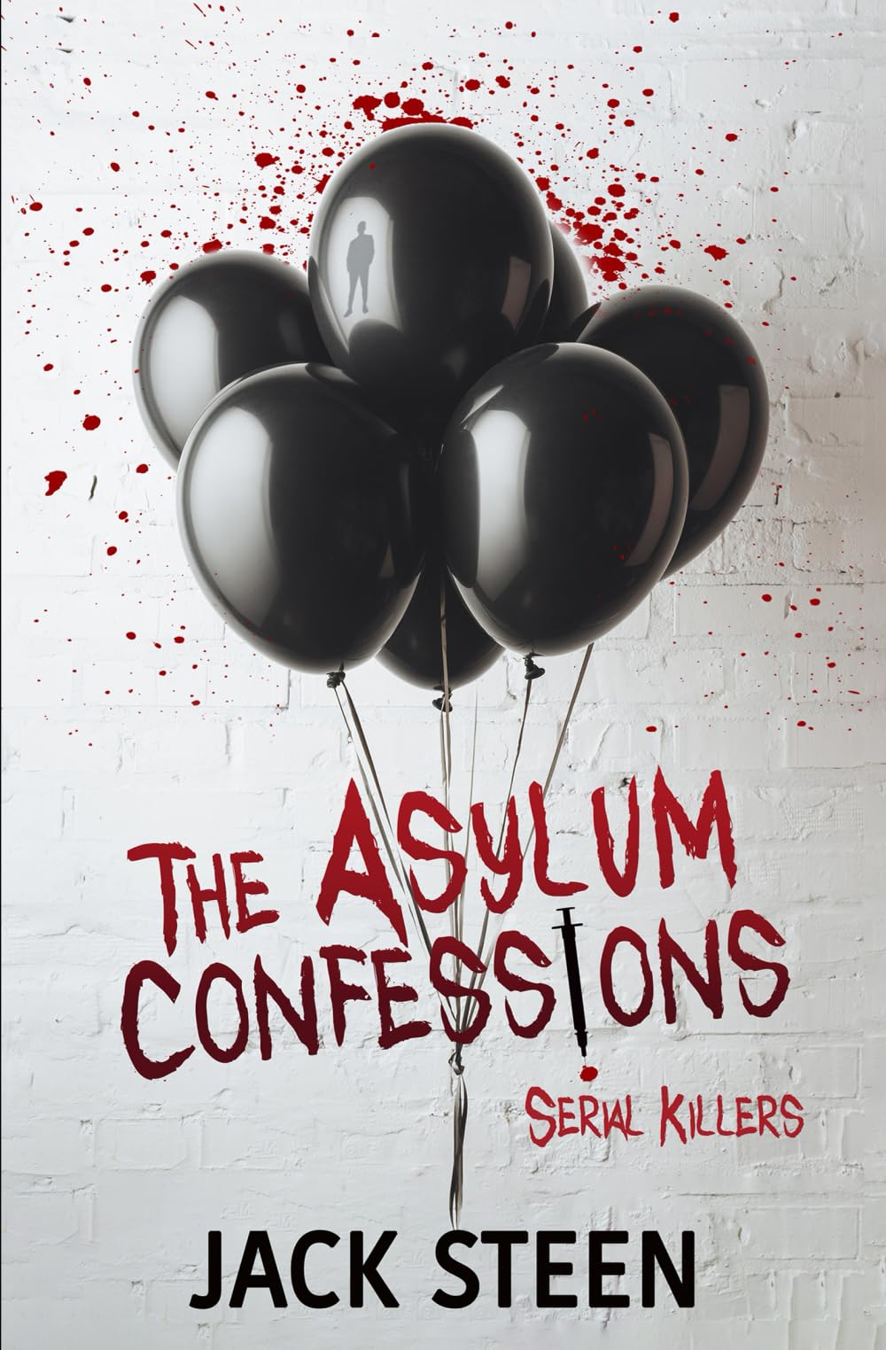 The Asylum Confessions: Serial Killers (The Asylum Confession Files, Band 7) Horror & Mystery