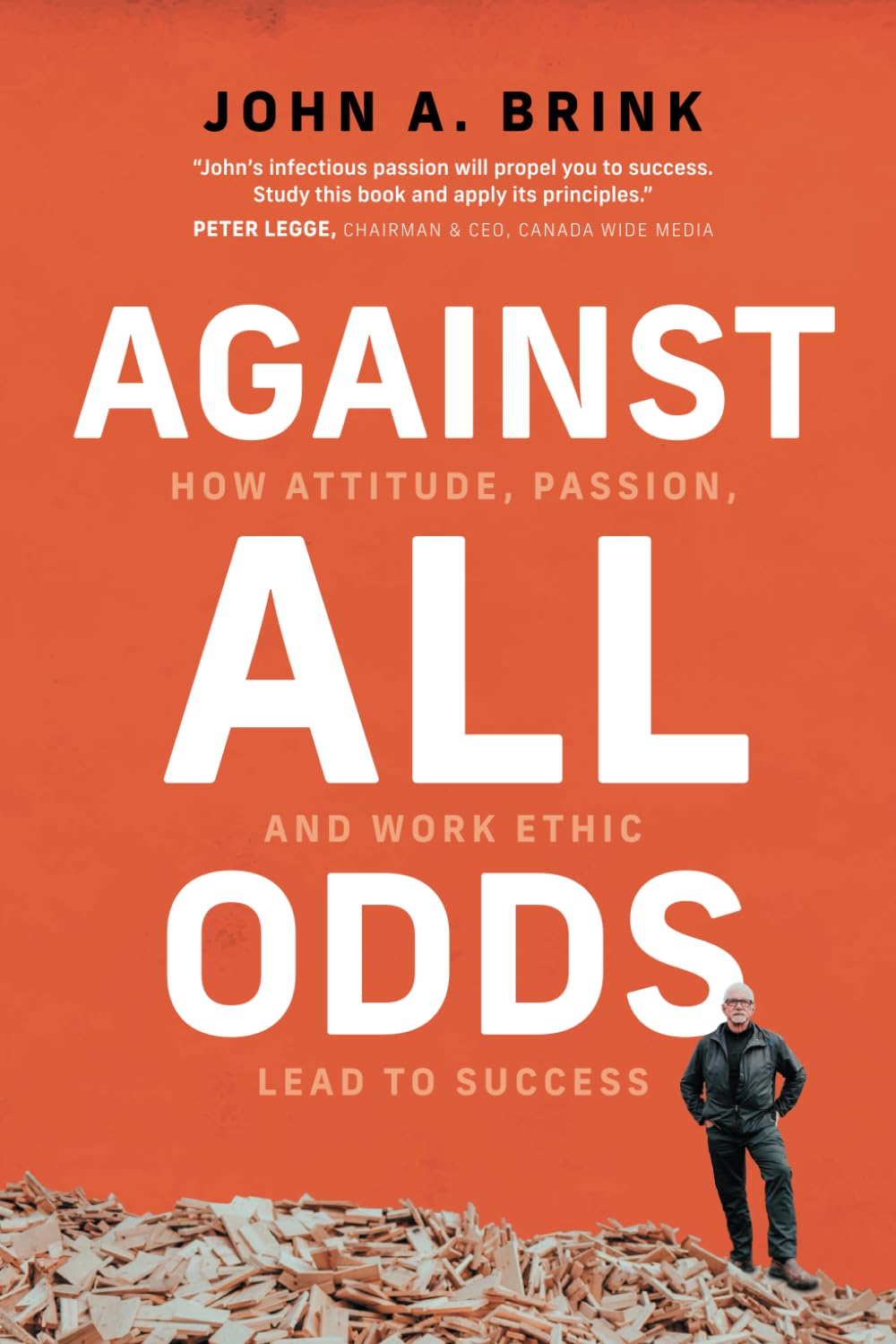 Against All Odds: How attitude, passion, and work ethic lead to success Art & Literature