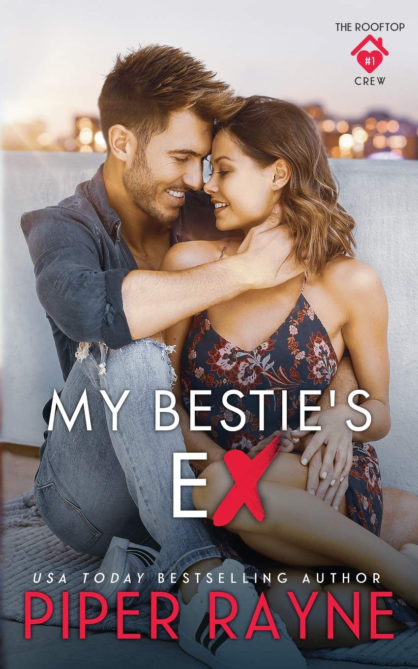 My Bestie's Ex (The Rooftop Crew, Band 1) Contemporary Romance
