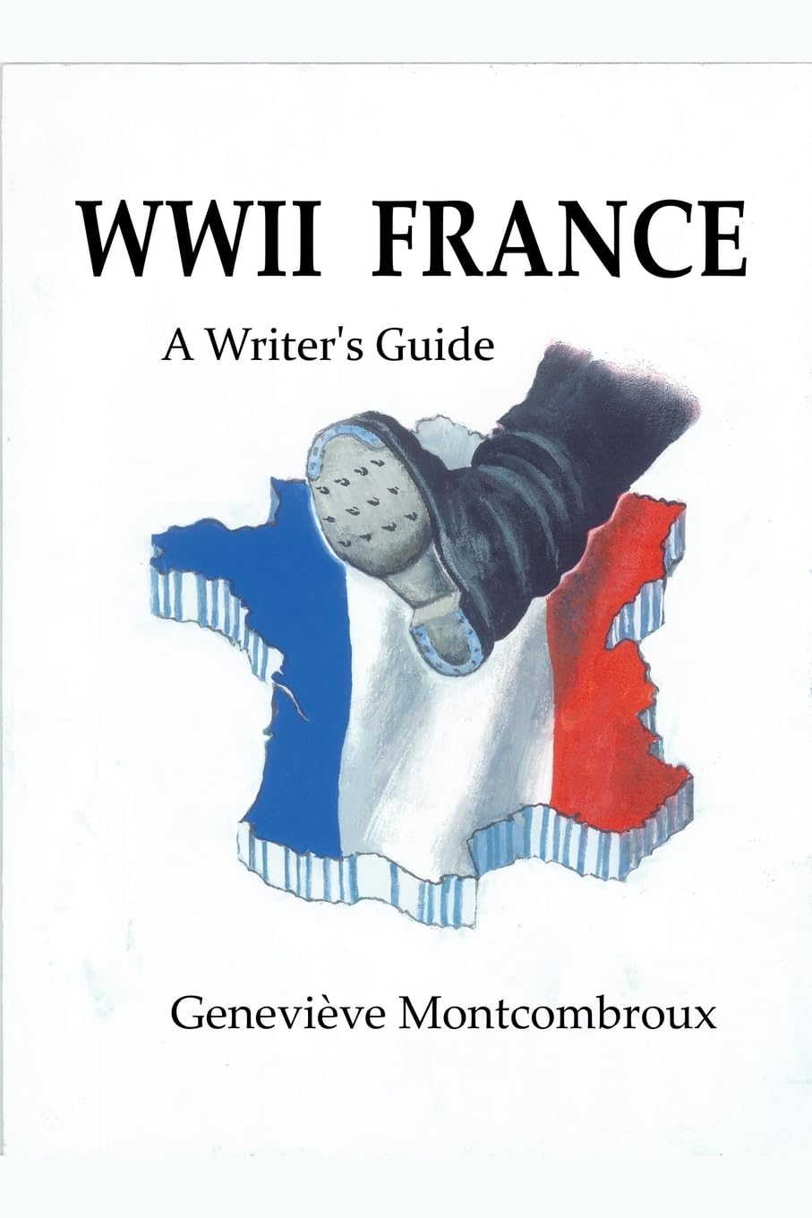 WWII FRANCE: a Writer's Guide Politics & History