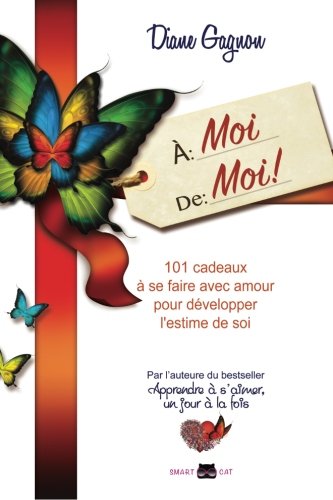 À moi de moi: 101 cadeaux à se faire avec amour pour développer l’estime de soi Lifestyle