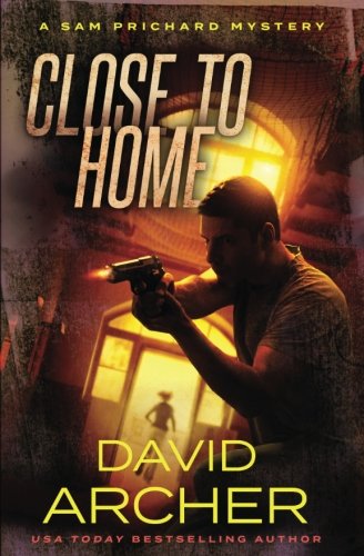 Close to Home - A Sam Prichard Mystery (A Sam and Indie Novel, Band 3) Detective & CSI
