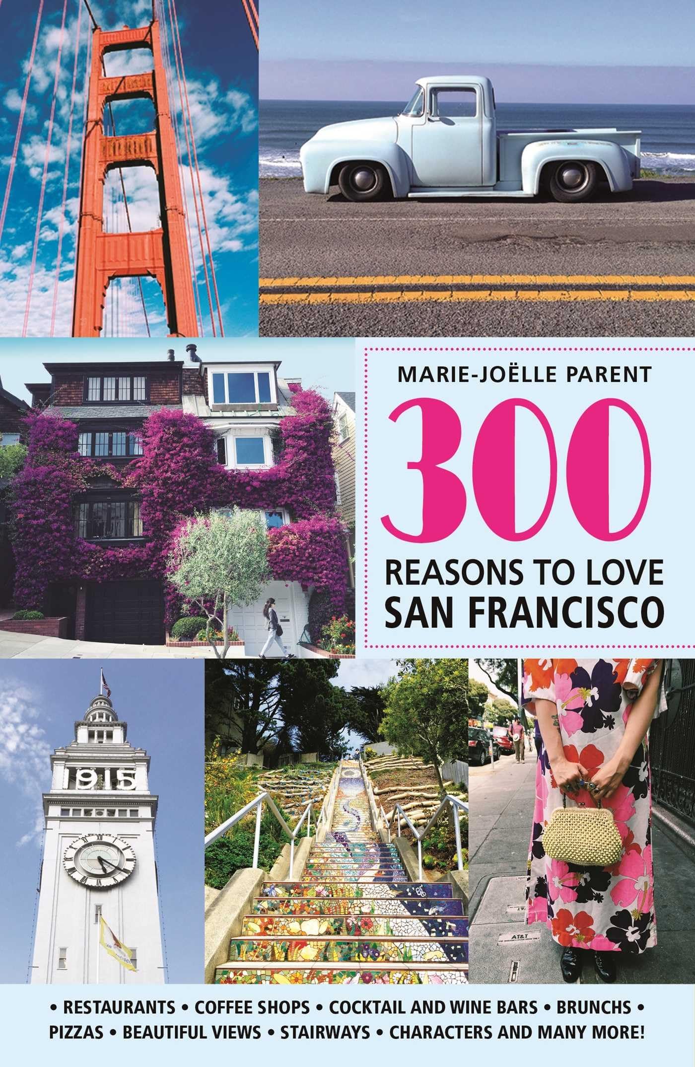 300 Reasons to Love San Francisco Travel Guides