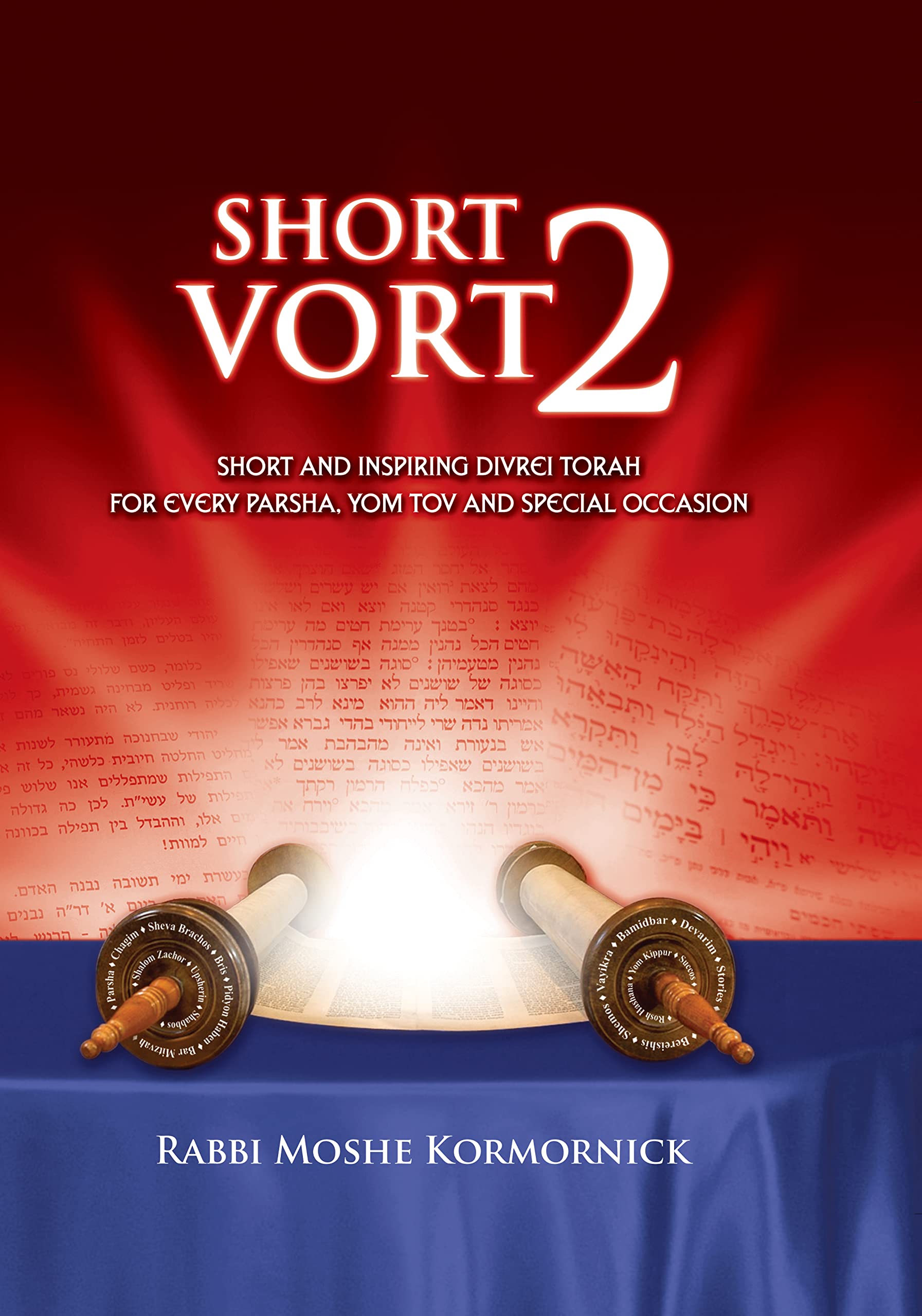 Short Vort #2: Short And Inspiring Divrei Torah For Every Parsha, Yom Tov And Special Occasion Religion & Esotericism