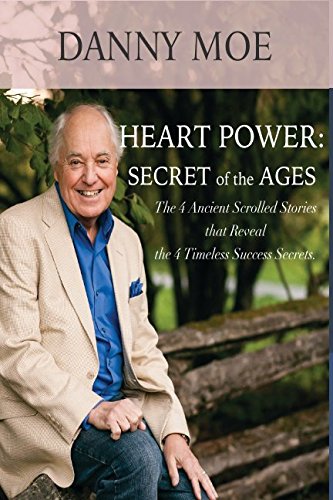 Heart Power: Secret of the Ages: The 4 Ancient Scrolled Stories that Reveal the 4 Timeless Success Secrets. Lifestyle